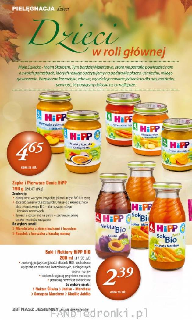 Jedzenie dla dzieci w sklepach Biedronka:
- marka Hipp
- zupka i pierwsze dnie, ...